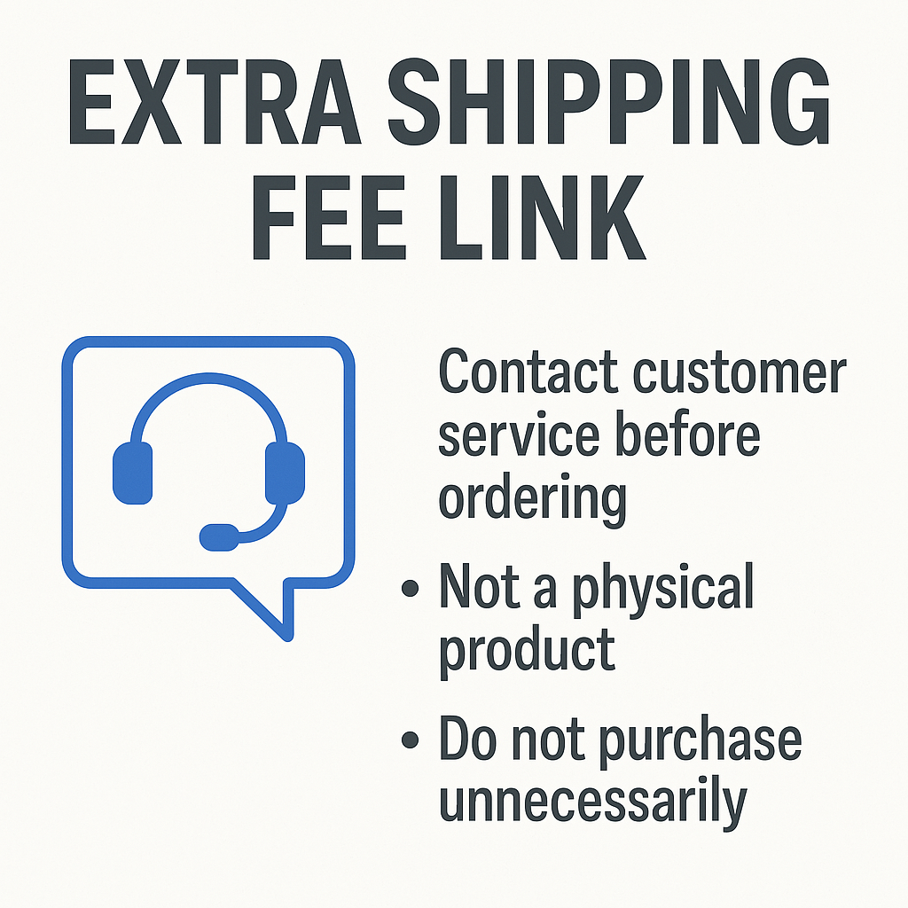 Extra Shipping Fee / Price Adjustment (Do Not Purchase Without Contact)